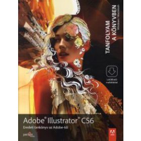 Adobe Illustrator CS6 - Eredeti tankönyv az Adobe-tól