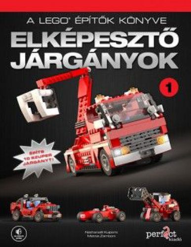 A LEGO építők könyve 1. - Elképesztő járgányok - Építs 10 szuper járgányt!
