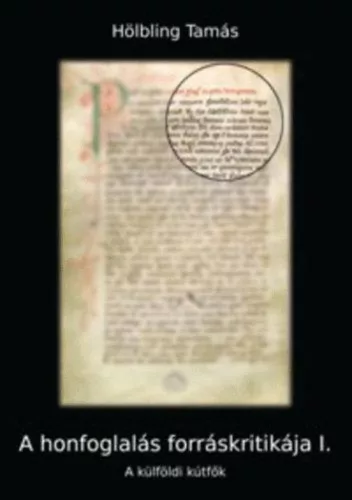 A honfoglalás forráskritikája I.
