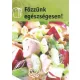 Főzzünk egészségesen!
