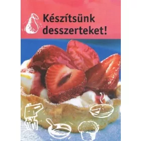 Készítsünk desszerteket!