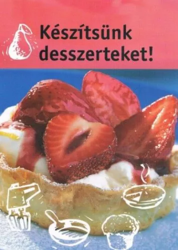 Készítsünk desszerteket!