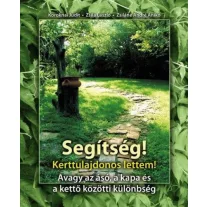 Segítség! Kerttulajdonos lettem!