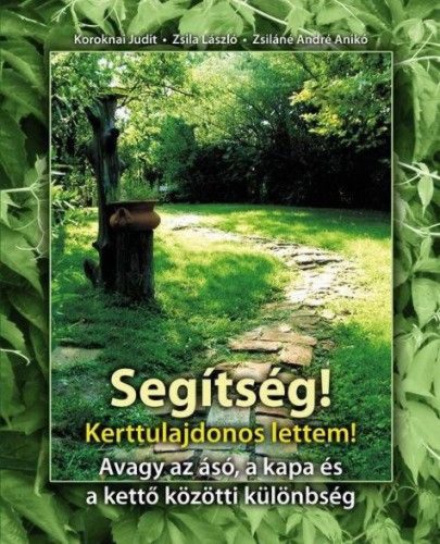 Segítség! Kerttulajdonos lettem!