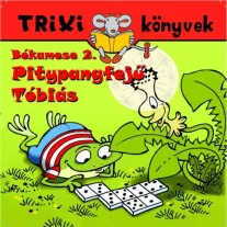 Trixi könyvek - Békamese 2. - Pitypangfejű tóbiás