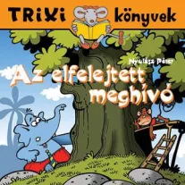 Trixi könyvek - Az elfelejtett meghívó