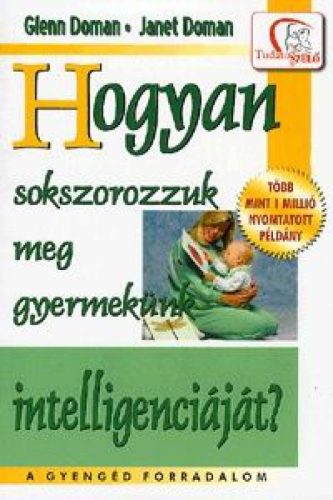 Hogyan sokszorozzuk meg gyermekünk inteligenciáját?