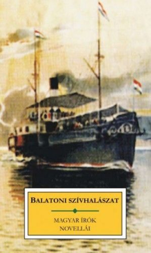 Balatoni szívhalászat  - Magyar írók novellái