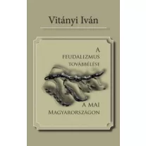 A feudalizmus továbbélése a mai Magyarországon