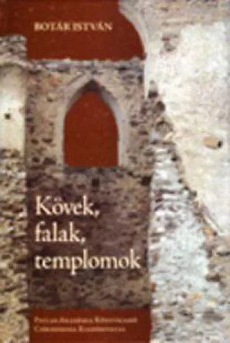 Kövek, falak, templomok