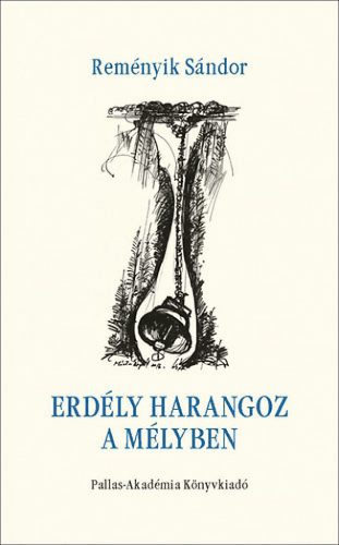 Erdély harangoz a mélyben