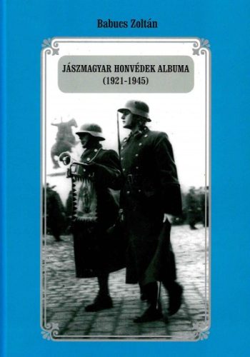 Jászmagyar Honvédek Albuma (1921-1945)