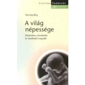   A világ népessége - Dinamikus növekedés és leselkedő csapdák