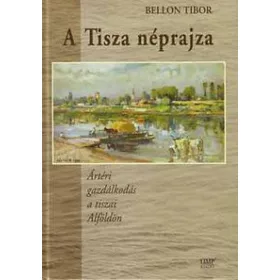 A Tisza néprajza