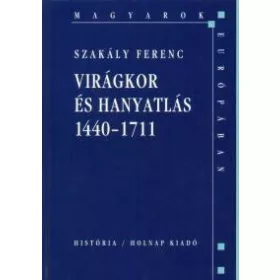 Virágkor és hanyatlás 1440-1711
