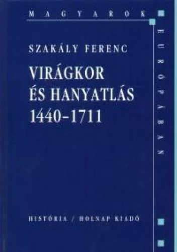 Virágkor és hanyatlás 1440-1711
