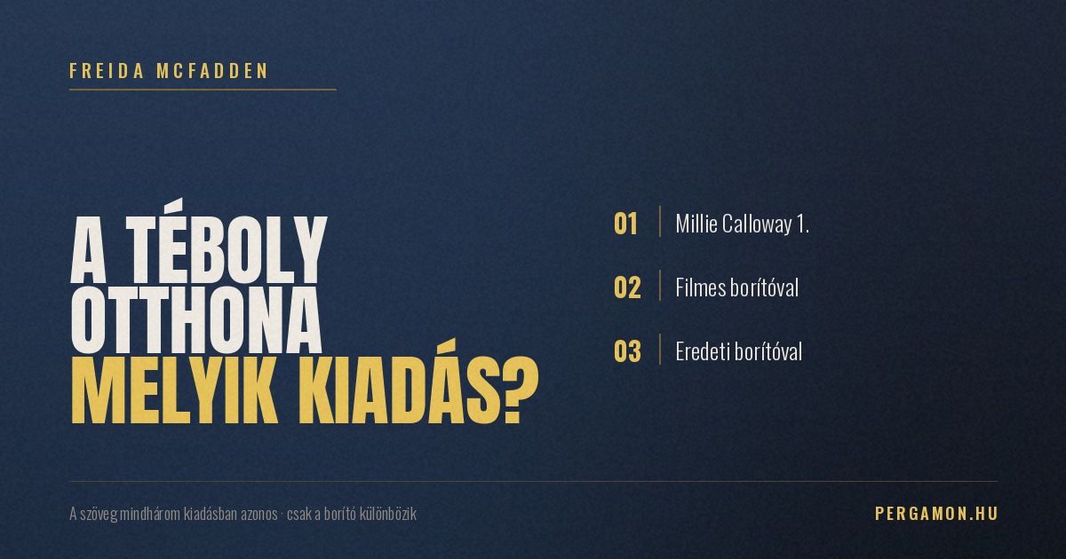 Téboly otthona kiadásból melyiket olvassam?